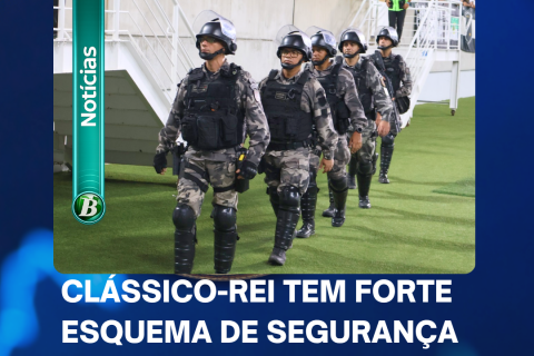 Mais de 500 agentes reforçam segurança para Clássico-Rei entre América-RN e ABC em Natal
