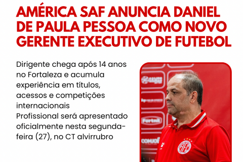 América SAF anuncia Daniel de Paula Pessoa como novo Gerente Executivo de Futebol